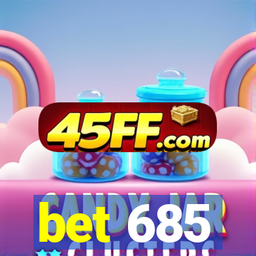 bet 685